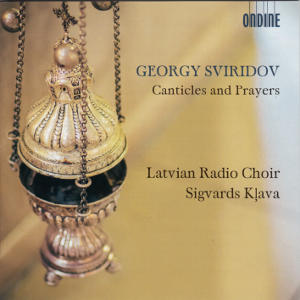 Georgy Sviridov, Canticles and Prayers / Ondine Georgy Sviridov, Canticles and Prayers / Ondine