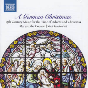 A German Christmas, 17th Century Music for the Time of Advent and Christmas / Naxos A German Christmas, 17th Century Music for the Time of Advent and Christmas / Naxos
