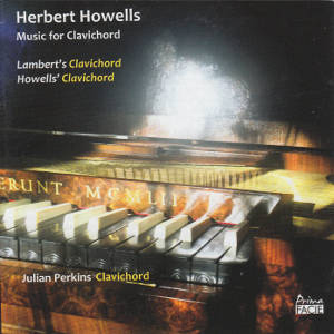 Herbert Howells, Music for Clavichord / Prima Facie Herbert Howells, Music for Clavichord / Prima Facie
