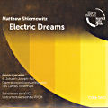 Matthew Shlomowitz, Electric Dreams / Klangdebüts Matthew Shlomowitz, Electric Dreams / Klangdebüts
