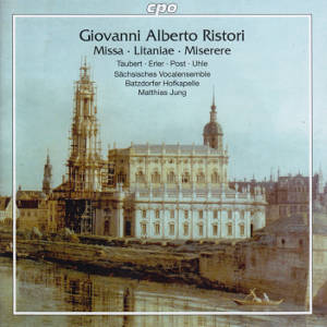 Giovanni Alberto Ristori, Missa • Litaniae • Miserere / cpo Giovanni Alberto Ristori, Missa • Litaniae • Miserere / cpo