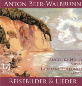 Anton Beer-Walbrunn, Reisebilder & Lieder / Bayer Records