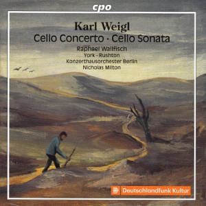 Karl Weigl, Cello Concerto • Cello Sonata / cpo