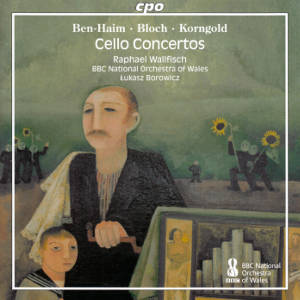 Ben-Haim • Bloch • Korngold, Cello Concertos / cpo