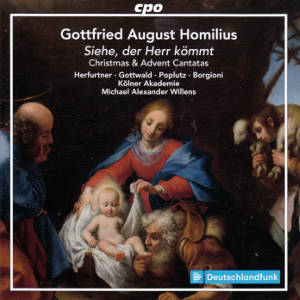 Gottfried Homilius, Advent & Christmas Cantatas / cpo Gottfried Homilius, Advent & Christmas Cantatas / cpo