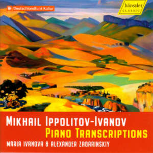 Mikhail Ippolitov-Ivanov, Piano Transcriptions / hänssler CLASSIC Mikhail Ippolitov-Ivanov, Piano Transcriptions / hänssler CLASSIC