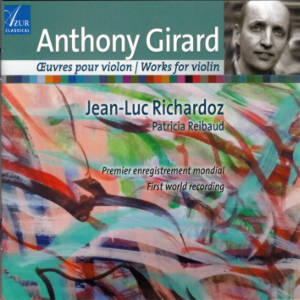 Anthony Girard, Œuvres pour violon / Works for violin / Azur Classical Anthony Girard, Œuvres pour violon / Works for violin / Azur Classical