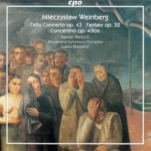 Mieczysław Weinberg, Cello Concerto op. 43 • Fantasy op. 52 • Concertino op. 43bis / cpo