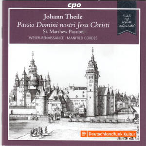 Musik aus Schloss Wolfenbüttel IV, Johann Theile: Passio Domini nostri Jesu Christi / cpo Musik aus Schloss Wolfenbüttel IV, Johann Theile: Passio Domini nostri Jesu Christi / cpo