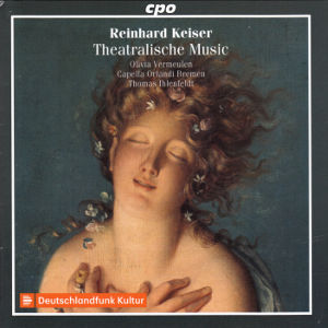 Reinhard Keiser, Theatralische Music and Cantatas & Arias