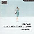 Ferdinand Pfohl, Strandbilder • Suite élégiaque • Hagbart Ferdinand Pfohl, Strandbilder • Suite élégiaque • Hagbart