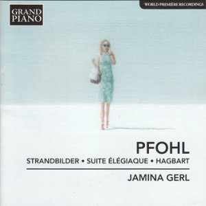 Ferdinand Pfohl, Strandbilder • Suite élégiaque • Hagbart Ferdinand Pfohl, Strandbilder • Suite élégiaque • Hagbart