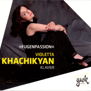 »Fugenpassion«, Violetta Khachikyan »Fugenpassion«, Violetta Khachikyan