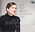 Bach, Byrd, Gibbons + Contemporary Music, Alexandra Sostmann, Piano Bach, Byrd, Gibbons + Contemporary Music, Alexandra Sostmann, Piano