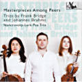 Masterpieces Among Peers, Trios by Frank Bridge and Johannes Brahms Masterpieces Among Peers, Trios by Frank Bridge and Johannes Brahms