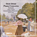 Oscar Straus, Piano Concerto • Serenade Oscar Straus, Piano Concerto • Serenade