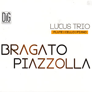 Bragato • Piazzolla, Lucus Trio