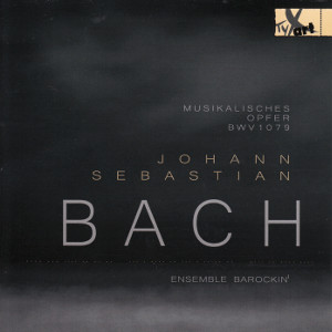 Johann Sebastian Bach, Musikalisches Opfer BWV 1079 Johann Sebastian Bach, Musikalisches Opfer BWV 1079