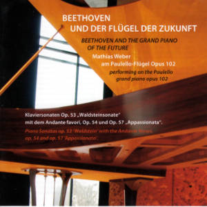 Beethoven und der Flügel der Zukunft, Mathias Weber am Paulello-Flügel Opus 102 Beethoven und der Flügel der Zukunft, Mathias Weber am Paulello-Flügel Opus 102