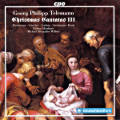 Georg Philipp Telemann, Christmas Cantatas III Georg Philipp Telemann, Christmas Cantatas III