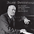 Swan Hennessy, En passant ... Selected works for piano Swan Hennessy, En passant ... Selected works for piano