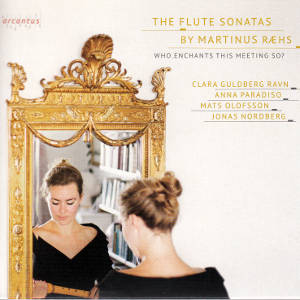 The Flute Sonatas by Martinus Raehs