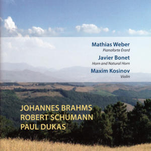 Johannes Brahms • Robert Schumann • Paul Dukas