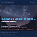 Nur wer die Sehnsucht kennt..., Beethoven-Hommage Nur wer die Sehnsucht kennt..., Beethoven-Hommage