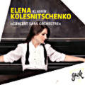 Elena Kolesnitschenko, »Concert Sans Orchestre« Elena Kolesnitschenko, »Concert Sans Orchestre«