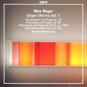 Max Reger, Organ Works Vol. 7
