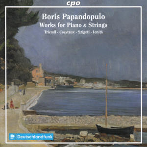 Boris Papandopulo, Works for Piano & Strings Boris Papandopulo, Works for Piano & Strings