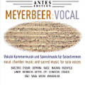 Meyerbeer:Vocal, Vokale Kammermusik und Sakralmusik für Solostimmen Meyerbeer:Vocal, Vokale Kammermusik und Sakralmusik für Solostimmen