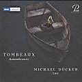 Tombeaux, Mourning Music from the Baroque Era Tombeaux, Mourning Music from the Baroque Era