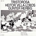 Tristorosa, Heitor Villa-Lobos Tristorosa, Heitor Villa-Lobos