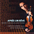 Aprés un Rêve, Music for Violin and Piano Aprés un Rêve, Music for Violin and Piano