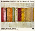 Piazzolla, Variations on Buenos Aires Piazzolla, Variations on Buenos Aires