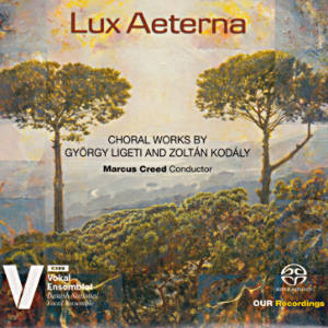 Lux Aeterna, Choral Works by György Ligeti and Zoltán Kodály