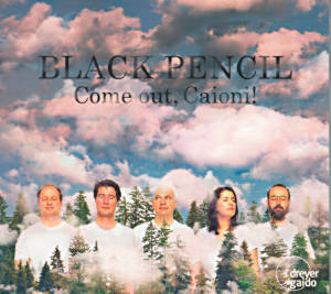 Black Pencil, Come out, Caioni! Black Pencil, Come out, Caioni!