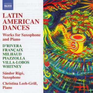 Latin American Dances, Works for Saxophone and Piano Latin American Dances, Works for Saxophone and Piano