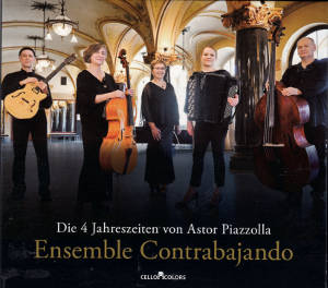 Die 4 Jahreszeiten von Astor Piazzolla, Ensemble Contrabajando Die 4 Jahreszeiten von Astor Piazzolla, Ensemble Contrabajando