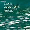 Ülo Krigul, Liquid Turns Ülo Krigul, Liquid Turns