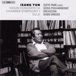 Isan Yun, Violin Concerto III • Chamber Symphony I • Silla