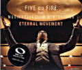 Five on Fire, Eternal Mouvement Five on Fire, Eternal Mouvement