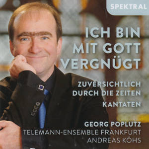 Ich bin mit Gott vergnügt, Zuversichtlich durch die Zeiten. Kantaten Ich bin mit Gott vergnügt, Zuversichtlich durch die Zeiten. Kantaten