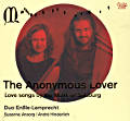 The Anonymous Lover, Love Songs by the Monk of Salzburg The Anonymous Lover, Love Songs by the Monk of Salzburg