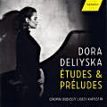 Dora Deliyska, Études & Préludes Dora Deliyska, Études & Préludes