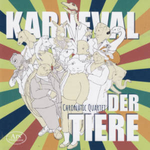 Karneval der Tiere, Chronatic Quartet Karneval der Tiere, Chronatic Quartet