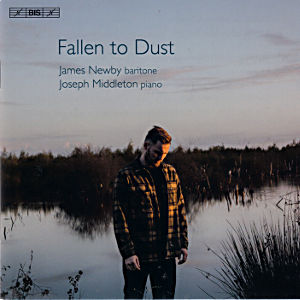 Fallen to Dust, James Newby baritone Joseph Middleton piano