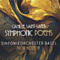 Camille Saint-Saëns, Symphonic Poems Camille Saint-Saëns, Symphonic Poems