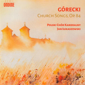 Henryk Mikołaj Górecki, Church Songs Opus 84 Henryk Mikołaj Górecki, Church Songs Opus 84